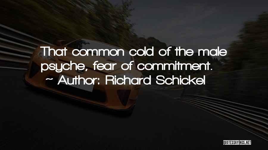 Common Cold Quotes By Richard Schickel