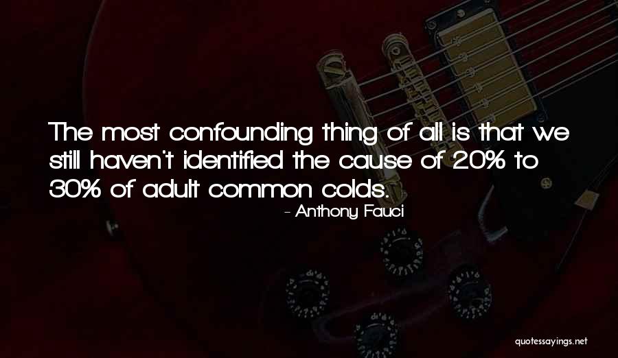 Common Colds Quotes By Anthony Fauci