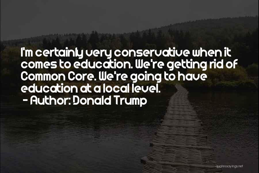 Common Core Quotes By Donald Trump