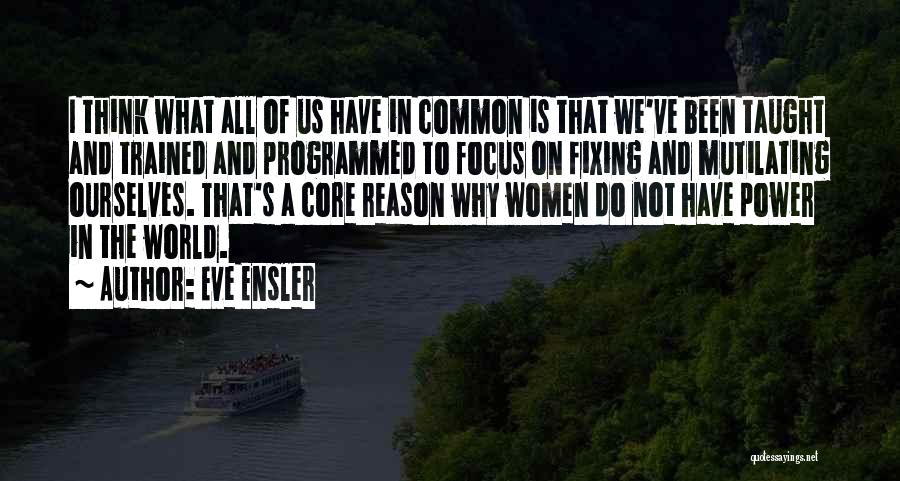 Common Core Quotes By Eve Ensler