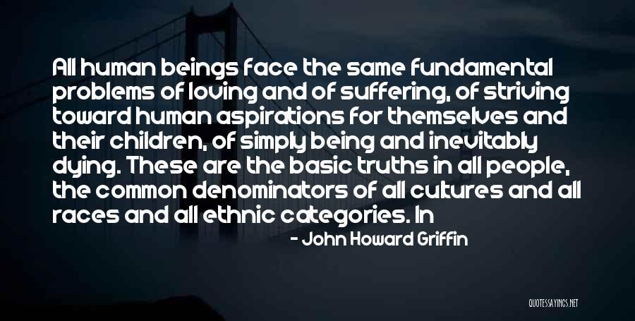 Common Denominators Quotes By John Howard Griffin Common Denominators Quotes By John Howard Griffin