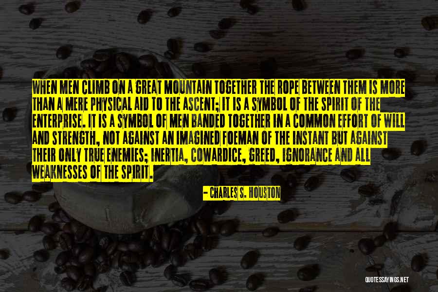 Common Enemies Quotes By Charles S. Houston Common Enemies Quotes By Charles S. Houston