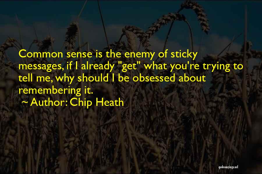 Common Enemy Quotes By Chip Heath