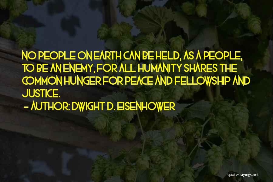 Common Enemy Quotes By Dwight D. Eisenhower