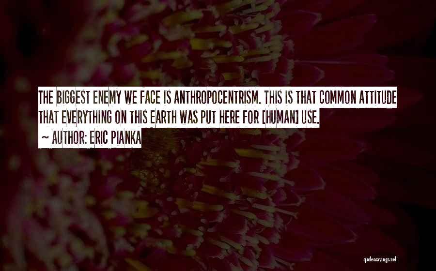 Common Enemy Quotes By Eric Pianka