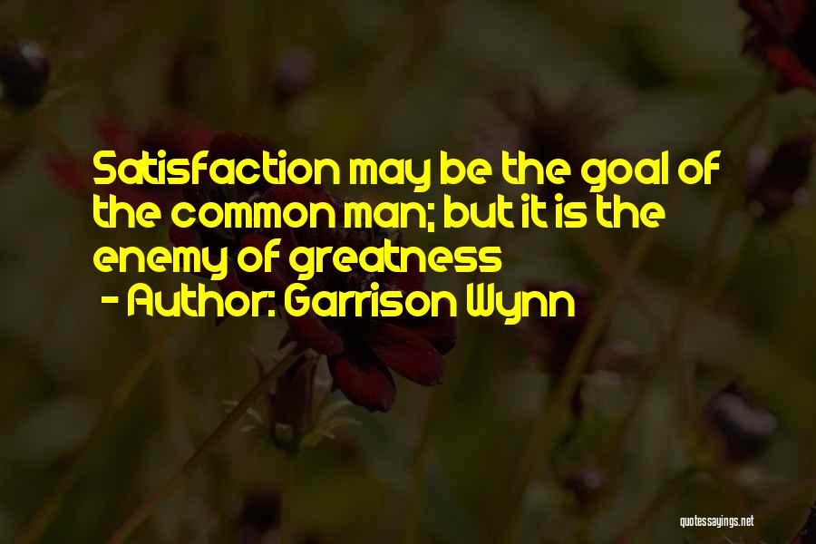 Common Enemy Quotes By Garrison Wynn