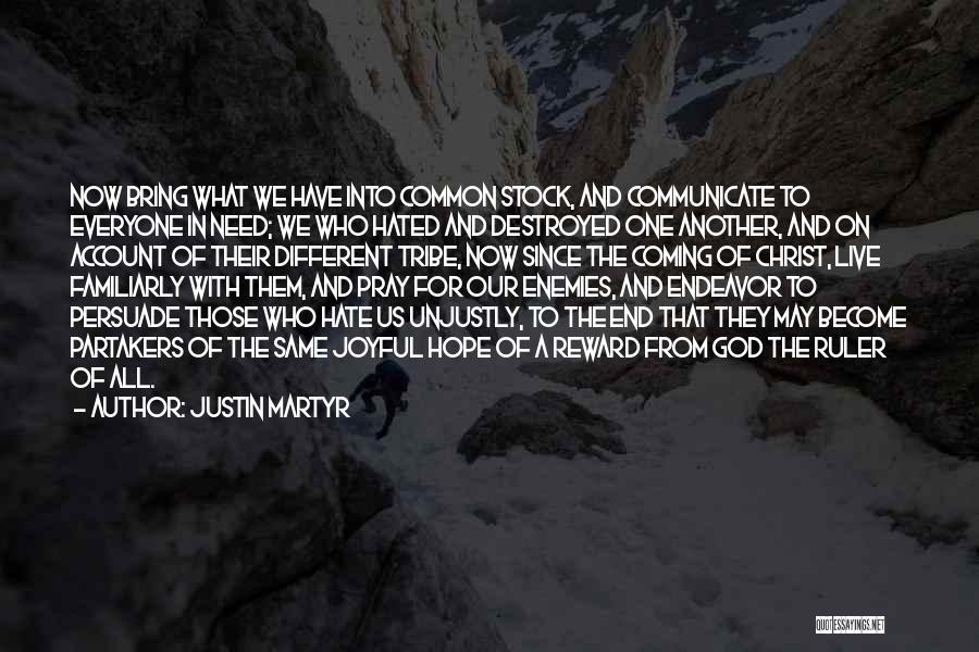 Common Enemy Quotes By Justin Martyr