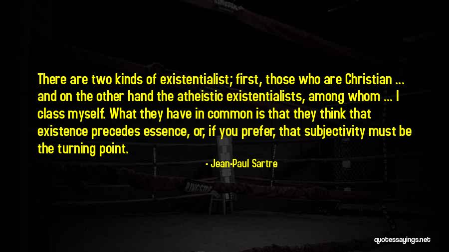 Common Existentialist Quotes By Jean-Paul Sartre Common Existentialist Quotes By Jean-Paul Sartre