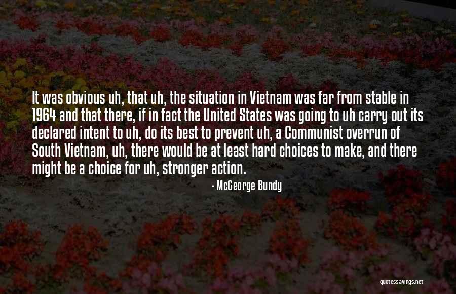Common Existentialist Quotes By McGeorge Bundy Common Existentialist Quotes By McGeorge Bundy