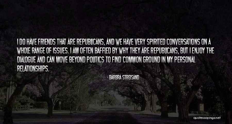 Common Ground Quotes By Barbra Streisand