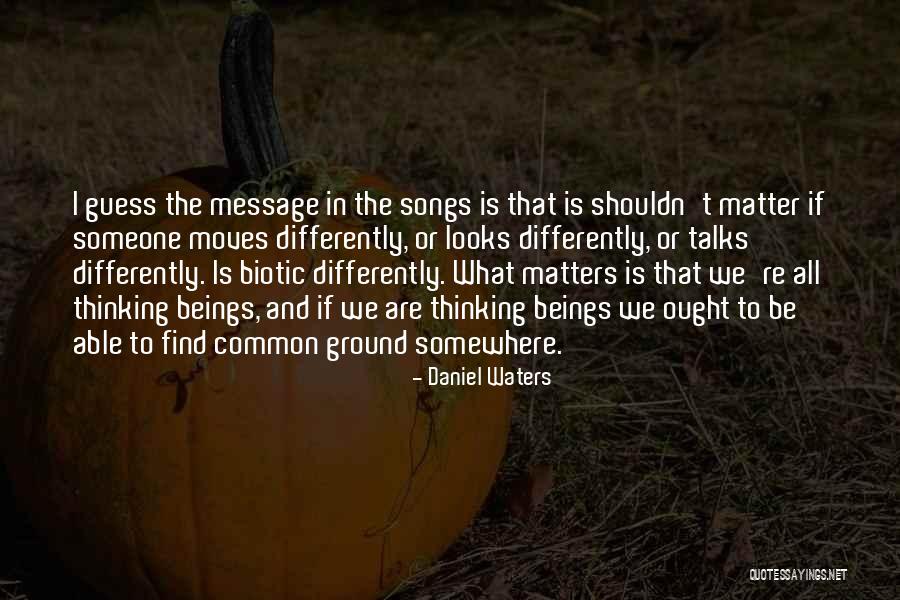 Common Ground Quotes By Daniel Waters