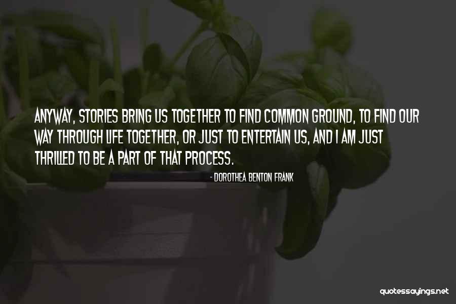 Common Ground Quotes By Dorothea Benton Frank