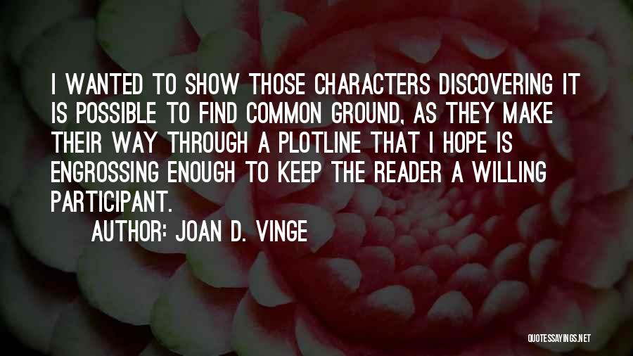 Common Ground Quotes By Joan D. Vinge