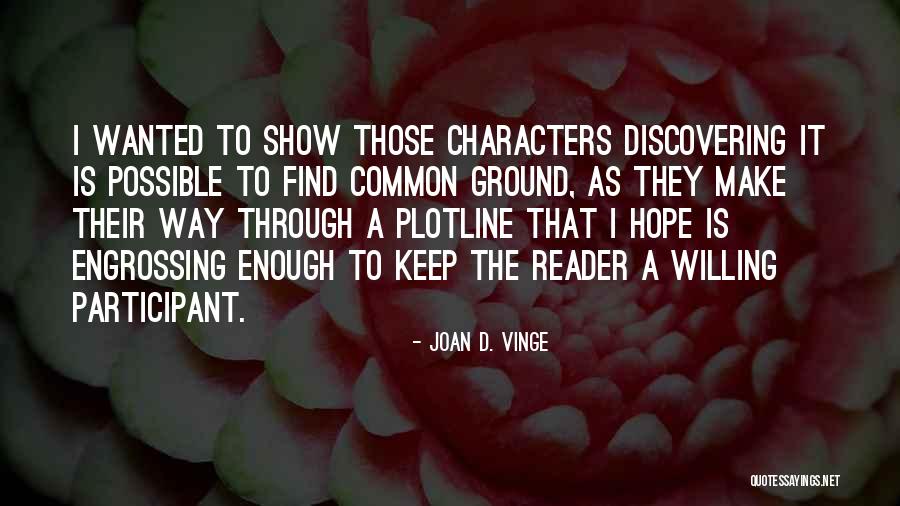 Common Ground Quotes By Joan D. Vinge