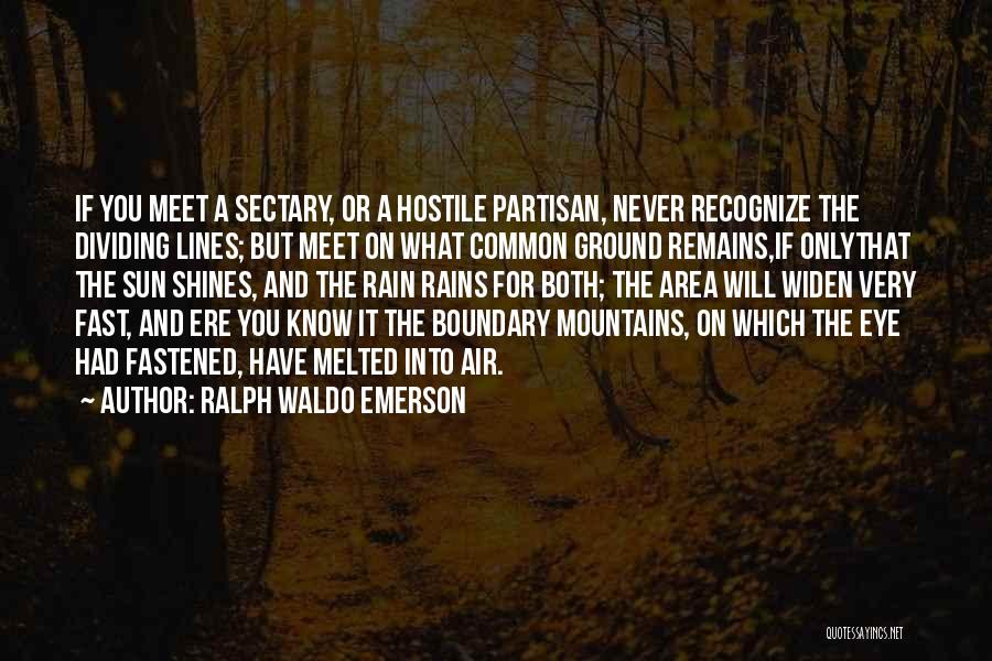 Common Ground Quotes By Ralph Waldo Emerson
