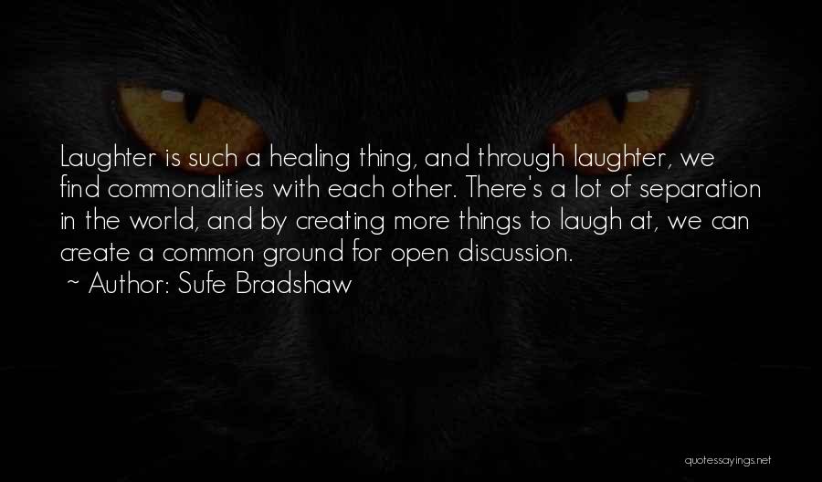 Common Ground Quotes By Sufe Bradshaw