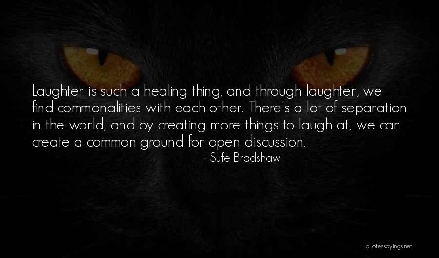 Common Ground Quotes By Sufe Bradshaw