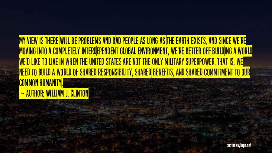 Common Humanity Quotes By William J. Clinton