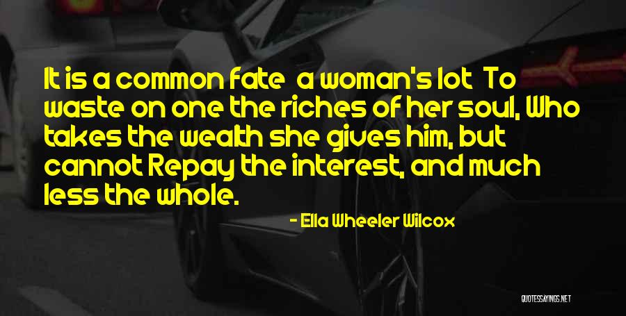Common Interest Quotes By Ella Wheeler Wilcox Common Interest Quotes By Ella Wheeler Wilcox