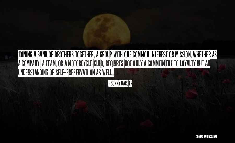 Common Interest Quotes By Sonny Barger Common Interest Quotes By Sonny Barger