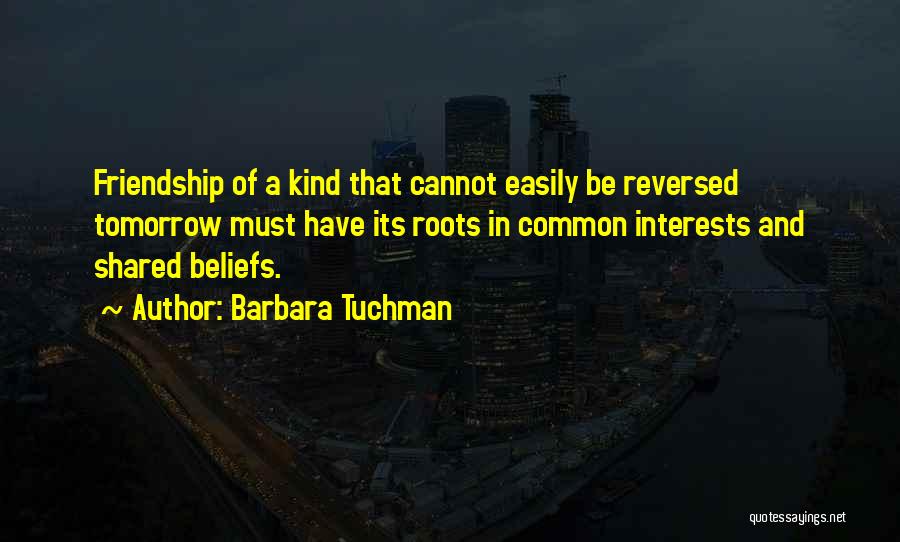 Common Interests Quotes By Barbara Tuchman