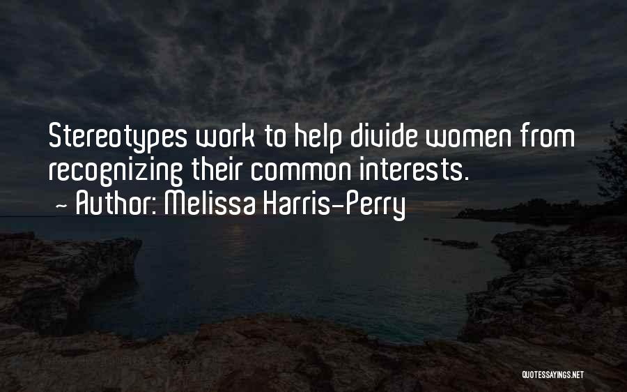 Common Interests Quotes By Melissa Harris-Perry