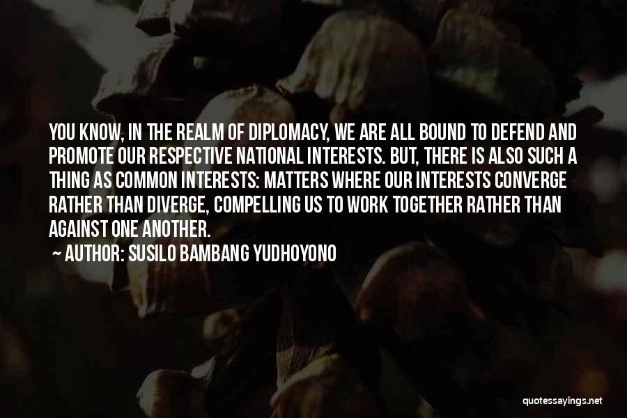 Common Interests Quotes By Susilo Bambang Yudhoyono