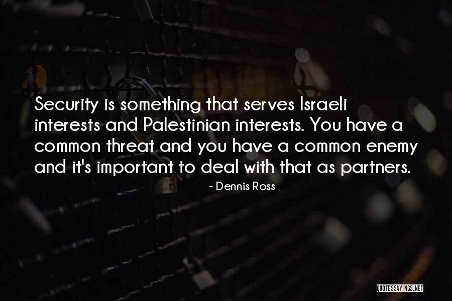 Common Israeli Quotes By Dennis Ross Common Israeli Quotes By Dennis Ross