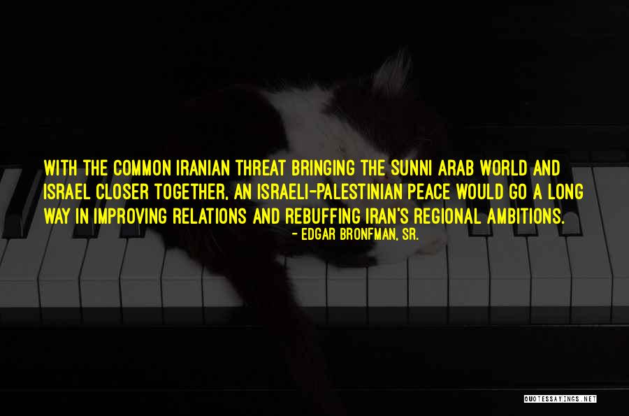Common Israeli Quotes By Edgar Bronfman, Sr. Common Israeli Quotes By Edgar Bronfman, Sr.