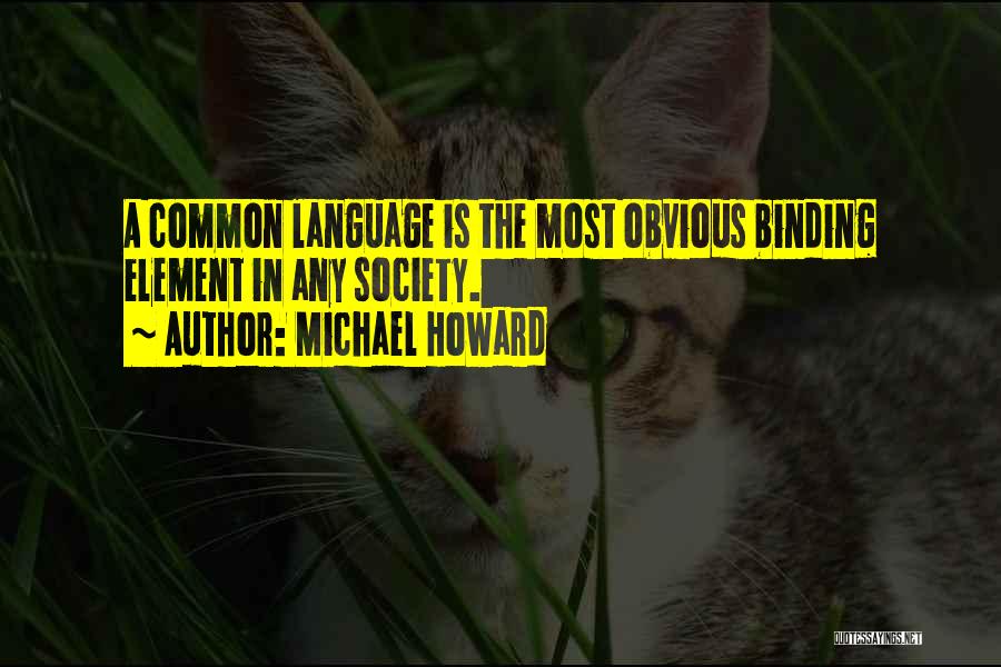 Common Language Quotes By Michael Howard