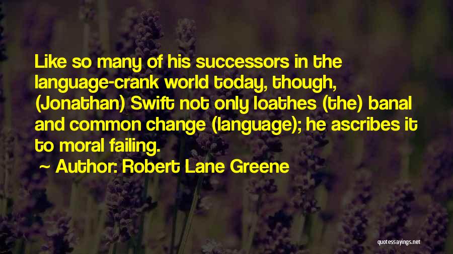 Common Language Quotes By Robert Lane Greene