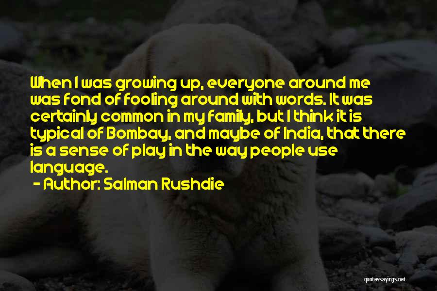 Common Language Quotes By Salman Rushdie