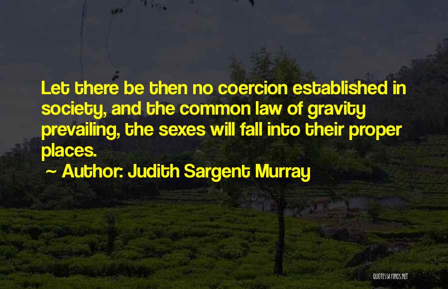 Common Law Quotes By Judith Sargent Murray