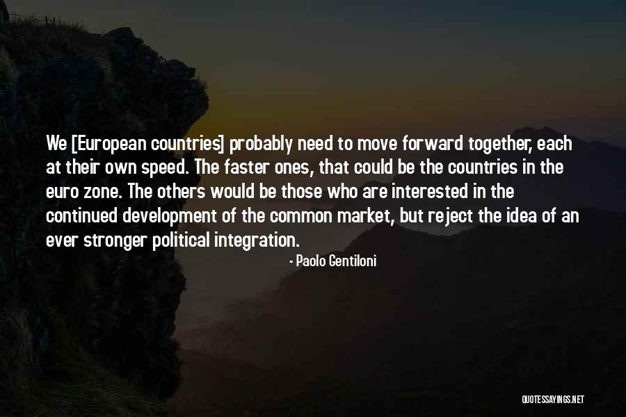 Common Market Quotes By Paolo Gentiloni Common Market Quotes By Paolo Gentiloni