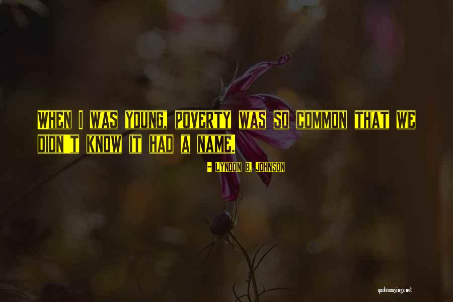 Common Name Quotes By Lyndon B. Johnson Common Name Quotes By Lyndon B. Johnson