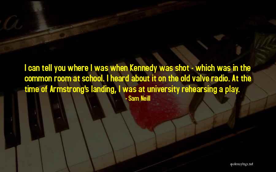 Common Radio Quotes By Sam Neill Common Radio Quotes By Sam Neill