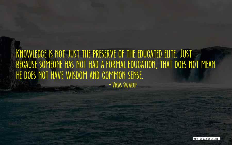 Common Sense And Education Quotes By Vikas Swarup Common Sense And Education Quotes By Vikas Swarup