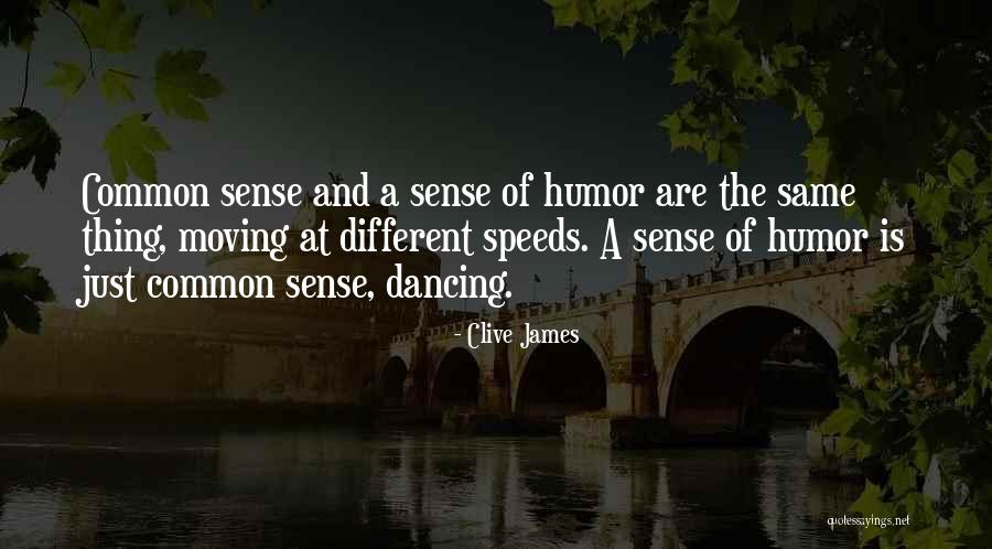 Common Sense And Logic Quotes By Clive James Common Sense And Logic Quotes By Clive James