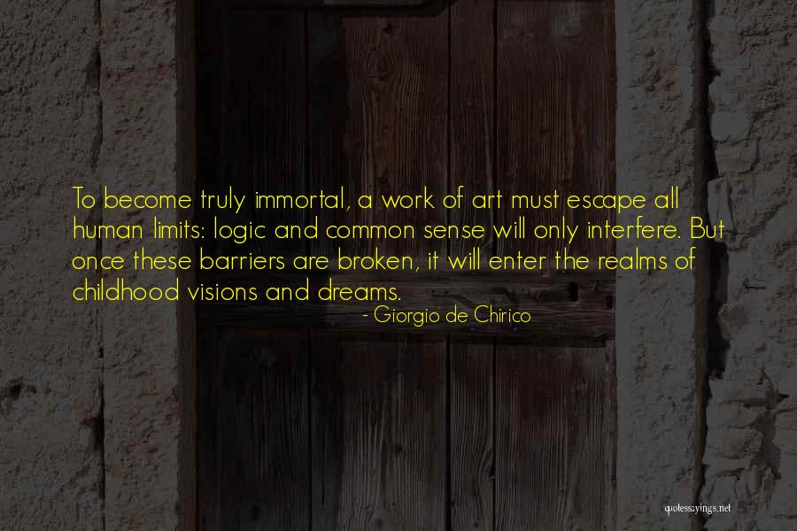 Common Sense And Logic Quotes By Giorgio De Chirico Common Sense And Logic Quotes By Giorgio De Chirico