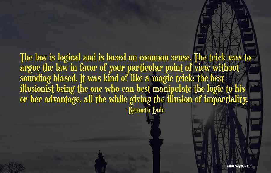 Common Sense And Logic Quotes By Kenneth Eade Common Sense And Logic Quotes By Kenneth Eade