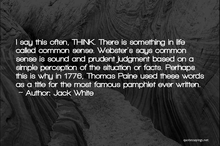 Common Sense By Thomas Paine Quotes By Jack White