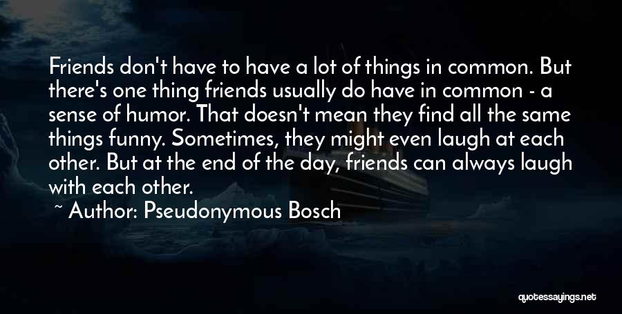 Common Sense Funny Quotes By Pseudonymous Bosch