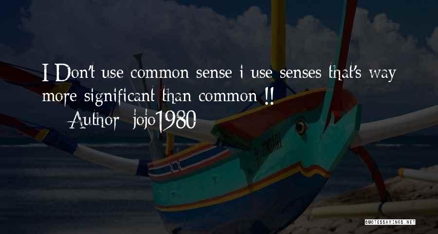 Common Senses Quotes By Jojo1980