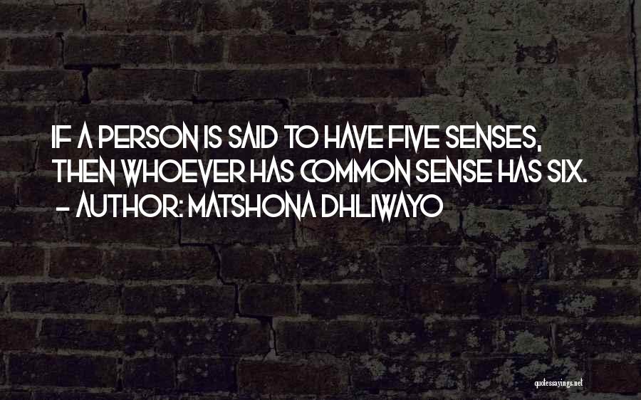 Common Senses Quotes By Matshona Dhliwayo