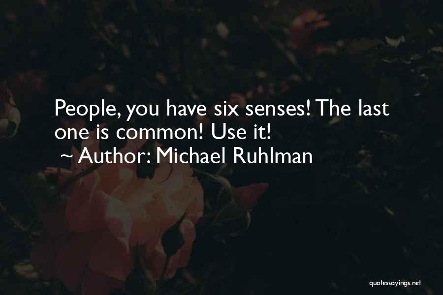 Common Senses Quotes By Michael Ruhlman