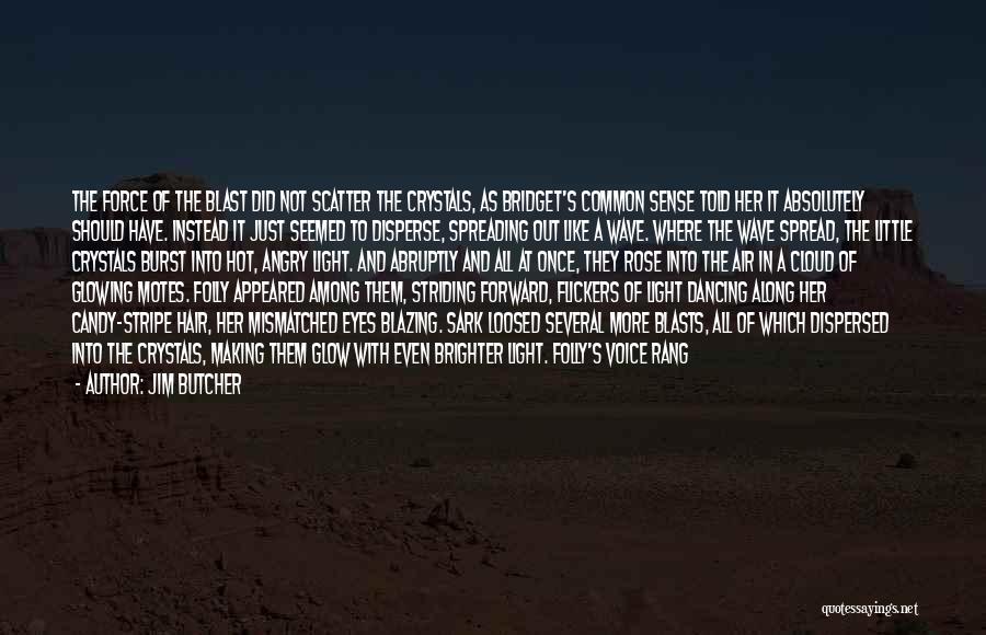 Common The Light Quotes By Jim Butcher