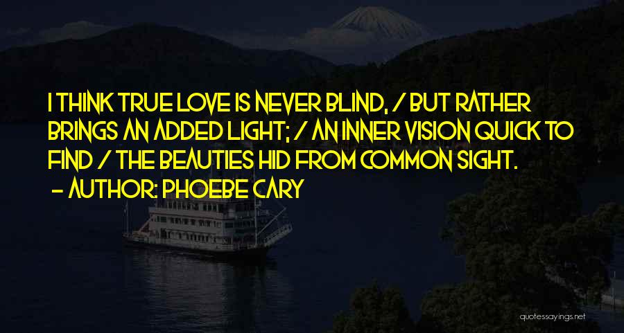 Common The Light Quotes By Phoebe Cary