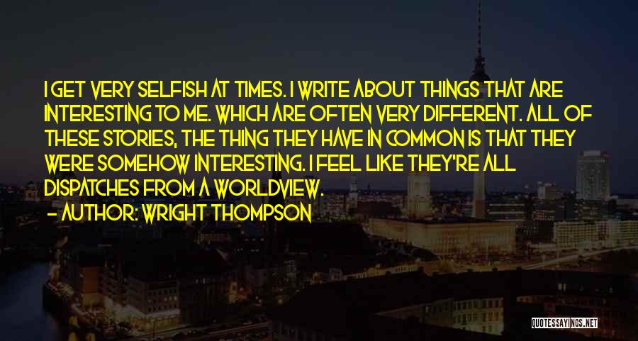 Common Things Quotes By Wright Thompson