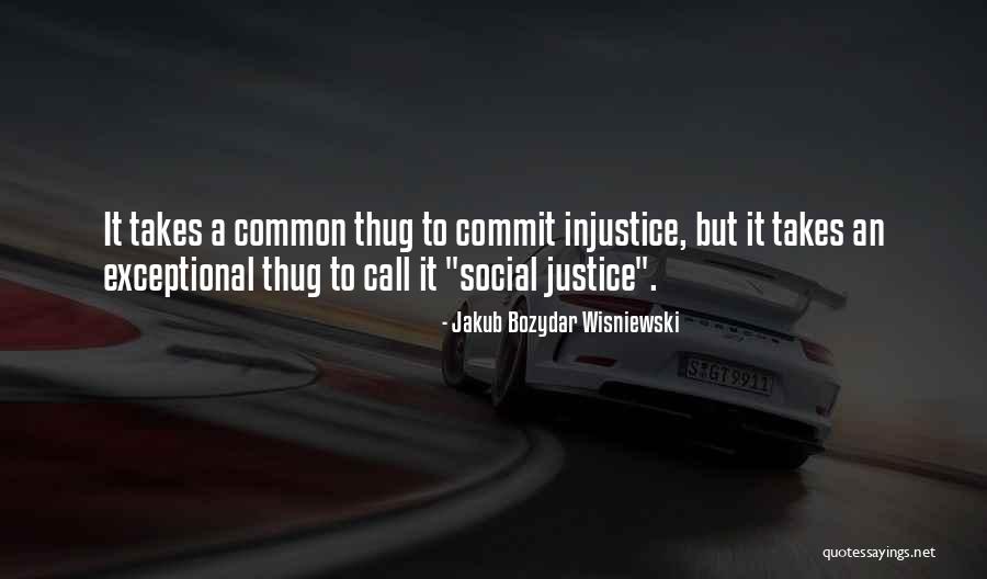 Common Thug Quotes By Jakub Bozydar Wisniewski Common Thug Quotes By Jakub Bozydar Wisniewski