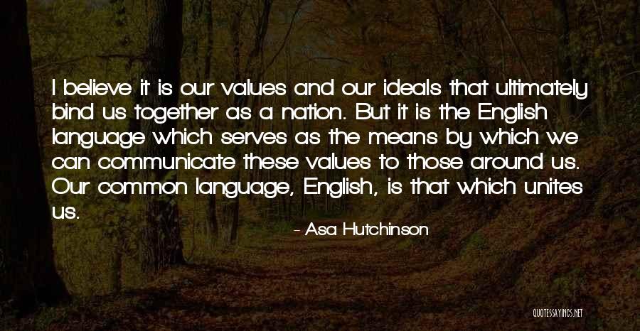 Common Values Quotes By Asa Hutchinson Common Values Quotes By Asa Hutchinson
